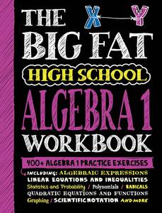 lot 20011 image: The Big Fat High School Algebra 1 Workbook 400 Algebra 1 Practice Exercises (Big Fat Notebooks)