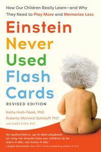 lot 14036 image: Einstein Never Used Flash Cards, Revised Edition How Our Children Really Learn--And Why They Need to Play More and Memorize Less