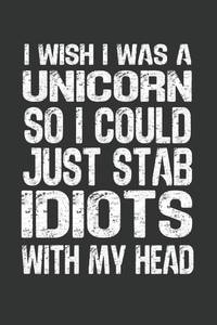 lot 1642 image: Unicorn Head Joke Stab Idiots with My Head - 6x9 Blank Lined Notebook