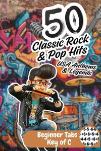 lot 10378 image: 50 Classic Rock & Pop Hits Easy Harmonica Tabs for Beginners - Key of C (USA Anthems & Legends) Play the Greatest Songs from the 60s, 70s & 80s - Simple Tabs for Diatonic Harmonica
