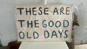 lot 18150 image: Wall Art Print These Are The Good Old Days Text Typography - Retail $25