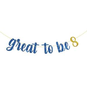 lot 12200 image: Great to Be 8 Banner 8th Birthday Party Banner Decor Eight Years Old Banner 8th Birthday Party Decoration Supplies Glittery Blue