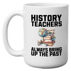 lot 14047 image: DAJDC History Teachers Always Bring Up The Past Funny Coffee Mug Novelty Cup Sarcastic Gift for Teacher School 11 Oz, White Gag Gift Joke Teaching (History)