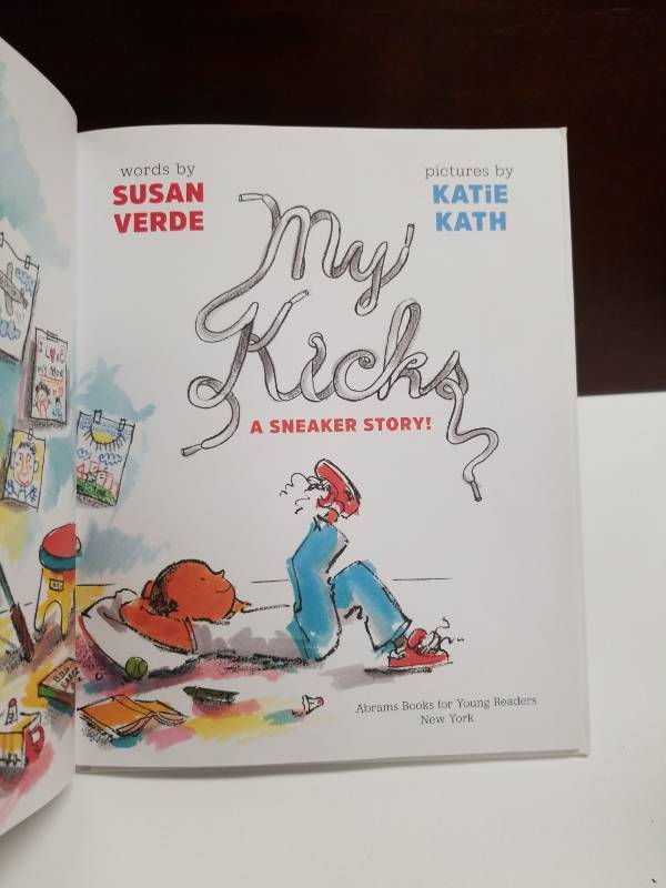 lot 2560 image: My Kicks A Sneaker Story by Susan Verde, Illustrated by Katie Kath