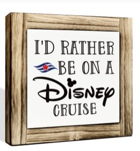 lot 3657 image: Farmhouse wooden sign, Id Rather Be On Disney Cruise