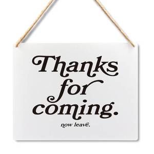 lot 323 image: Lacosu Wall Pediments Welcome Sign for Front Door,Funny Door Signs,Thanks for Coming Now Leave Hanging Sign,Funny Welcome Signs for Door,10x8 Inches