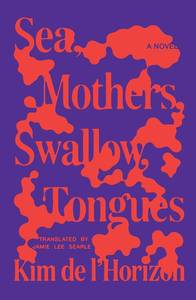 lot 7457 image: Sea, Mothers, Swallow, Tongues A Novel