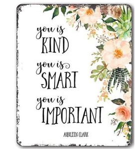lot 2171 image: You is Kind You is Smart You is Important Nursery Inspirational Quote Motivational Art Wall Art Literary The Help Metal Tin Sign Wall Decor 8x12 Inch