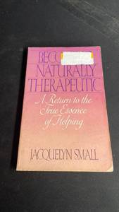lot 10338 image: Becoming Naturally Therapeutic A Return to the True Essence of Helping by Jacquelyn Small