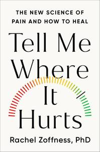 lot 14157 image: Tell Me Where It Hurts The New Science of Pain and How to Heal