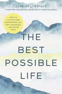 lot 20441 image: The Best Possible Life How to Live with Deep Contentment, Joy, and ConfidenceNo Matter What (Minor Cosmetic Damage on Cover)