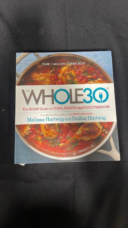 lot 7766 image: The Whole30 30-Day Guide to Total Health and Food Freedom by Melissa Hartwig and Dallas Hartwig