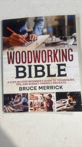 lot 223 image: The Woodworking Bible by Bruce Merrick Beginners Guide Techniques Tips Projects