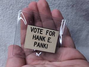 lot 2018 image: Funny Vote For Hank E. Panki Campaign Button Political Memorabilia