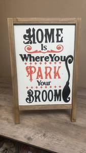 lot 519 image: Home Is Where You Park Your Broom Framed Free-Standing Front Porch Sign
