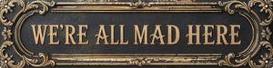 lot 2378 image: We Are All Crazy Metal Tin Sign 4x16 in Vintage Plaque For Home Restaurant Bar Cafe Garage Gift for Lovers Decor