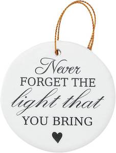 lot 12841 image: Inspirational Ceramic Ornament   Never Forget The Light You Bring