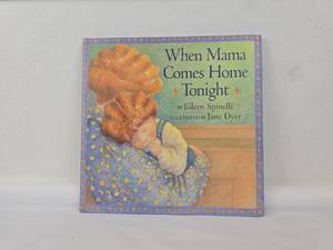 lot 30 image: When Mama Comes Home Tonight by Eileen Spinelli, Illustrated by Jane Dyer