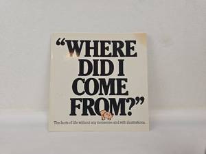 lot 35 image: Where Did I Come From The Facts of Life without any Nonsense and with Illustrations