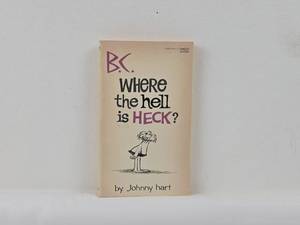 lot 76 image: B.C. Where the Hell is Heck by Johnny Hart