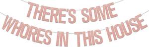 lot 67541 image: Theres Some Whores in This House Banner, Bachelor Party Decorations Funny Bachelor and Bachelorette Banner Party Decorations Supplies Rose Gold