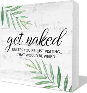 lot 67584 image: Humorous Bathroom Decor Sign - Get naked Unless Youre Just Visiting - Suitable for Home Farmhouse Bathroom Desk Stand, Christmas Gift, Birthday Gift