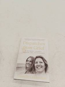 lot 19454 image: Dispatches from Grief A Mothers Journey Through the Unthinkable