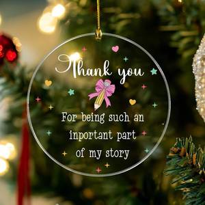 lot 67805 image: Teacher 2 Thank You Teacher Gift Christmas Ornament Thank You for Being Such an Important Part of My Story Acrylic Hanging Ornament Teachers Day