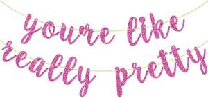 lot 67856 image: Youre Like Really Pretty Banner, Bachelorette Party Decor