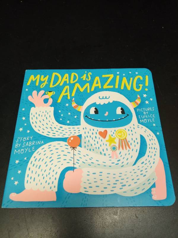 lot 2043 image: My Dad Is Amazing Board Book by Sabrina Moyle - Retail $9