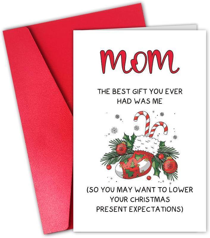 lot 67547 image: Funny Christmas Card for Mom, Romantic Xmas Card from Daughter Son, Mom the Best Gift You Even had Was Me