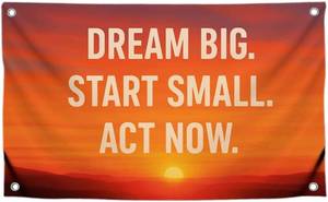 lot 69072 image: 3x5 Feet Gym Flag with Motivational Quote Dream Big. Start Small. Act Now. with Four Brass Grommets - Single Sided Colored Flags for Guest Room - Polyester Tapestries for College Dorm Decor
