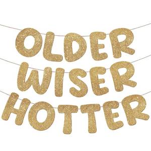 lot 20487 image: Fulmoon Older Wiser Hotter Banner Birthday sign, Champaign Gold