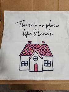lot 3208 image: Theres no place like Nanas Pillow Cover - Retail $0