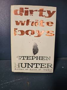 lot 3192 image: Stephen Hunter Dirty White Boys Hardcover Book- Good Read