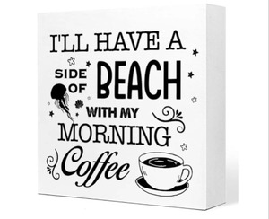 lot 78259 image: Funny Ill Have a Side of Beach with My Morning Coffee Wooden Plaque Sign Desk Decor,Rustic Coffee Beach Theme Wood Block Sign Desk Decorations for Coastal Beach House Home Coffee Bar Shelf Table STOCK PHOTO APPROXIMATE