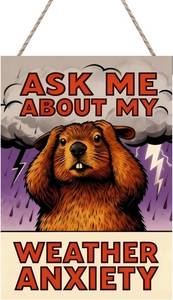 lot 78649 image: Weather Anxiety Wood Sign 8x12in - Humorous Groundhog Design for Funny Home Office Decor