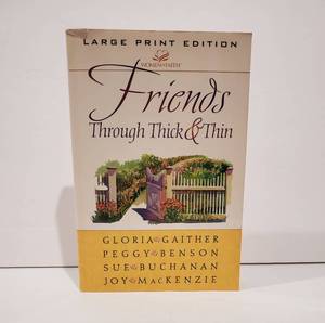 lot 59090 image: Friends Through Thick & Thin Large Print Edition Gaither Benson Buchanan MacKenzie - Retail $17