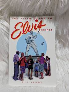 lot 6510 image: The Field Guide to Elvis Shrines by Bill Yenne