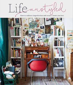 lot 30549 image: Life Unstyled How to embrace imperfection and create a home you love