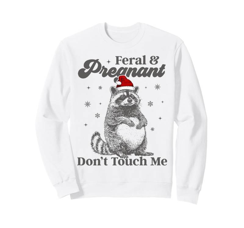 lot 36046 image: Funny Christmas Raccoon Feral And Pregnant Dont Touch Me Sweatshirt - Retail $31