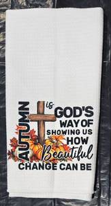 lot 938 image: Autumn is Gods Way of Showing us how Beautiful Change Can Be Kitchen Towel