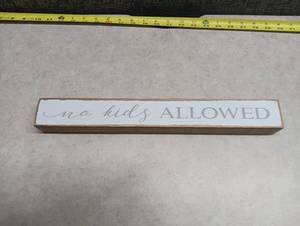 lot 1420 image: The Spring Shop Spa Bath Accessories No Kids Allowed Sign 15.75in x 1.97in HL9188085