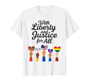 lot 10004 image: with Liberty and Justice for All Protest Freedom 4th of July T-Shirt