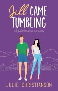 lot 18215 image: Jill Came Tumbling A Sweet Romantic Comedy Novella