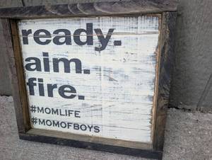 lot 3502 image: ready. aim. fire. #MOMLIFE #MOMOFBOYS Framed Wood Wall Sign- new