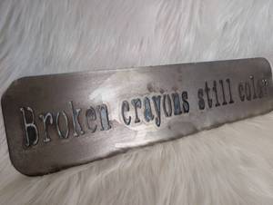 lot 3516 image: Metal Cut Out Sign Broken crayons still color&nbsp