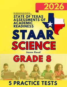 lot 221657 image: State of Texas Assessments of Academic Readiness (STAAR) Grade 8 Science The Ultimate Practice Workbook Including Full-Length Science Tests