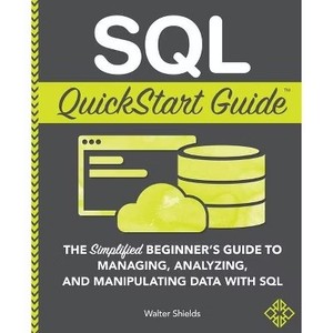 lot 431551 image: SQL QuickStart Guide - by Walter Shields (Paperback)