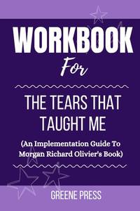 lot 431553 image: Workbook For The Tears That Taught Me by Morgan Richard Olivier